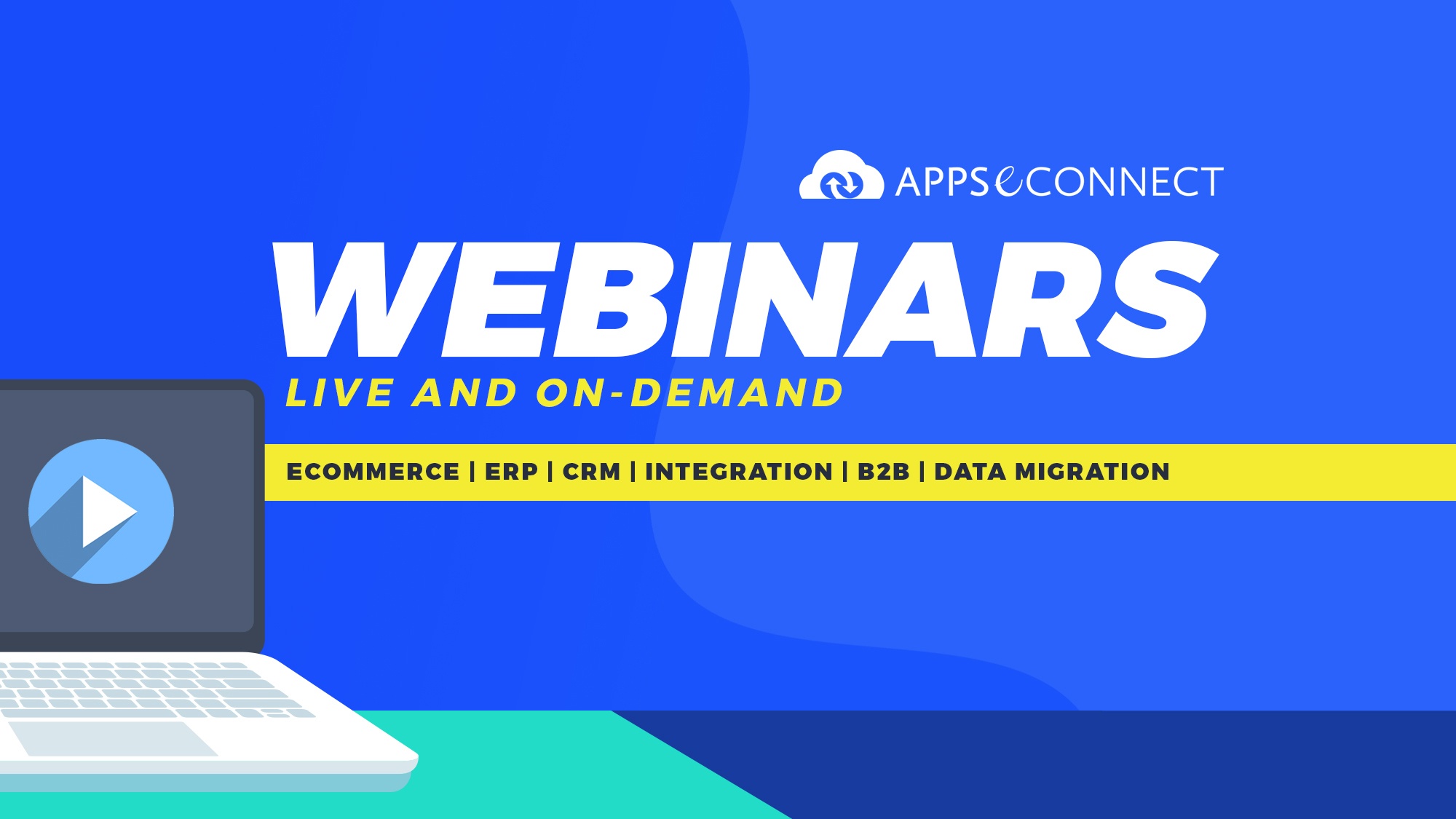 Upcoming Webinars on Ecommerce, Integration & more - APPSeCONNECT