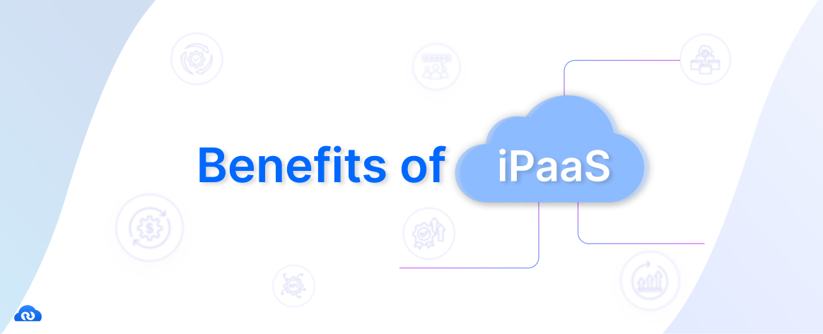 iPaaS Benefits