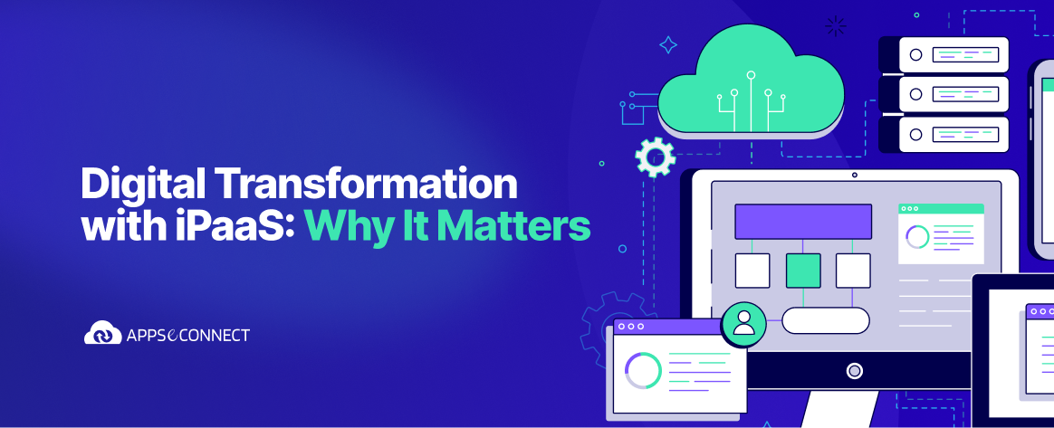 Digital Transformation with iPaaS Why It Matters